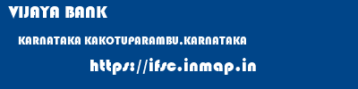 VIJAYA BANK  KARNATAKA KAKOTUPARAMBU,KARNATAKA    ifsc code